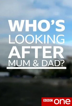 Постер: Who's Looking after Mum and Dad?