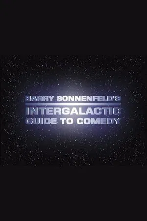 Постер: Barry Sonnenfeld's Intergalactic Guide to Comedy