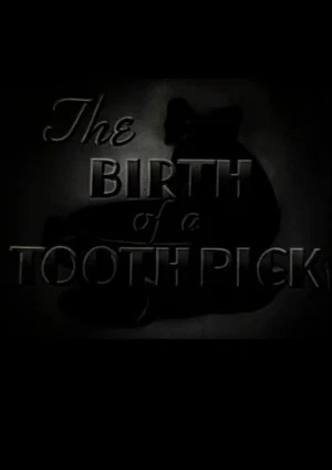 Постер: The Birth of a Toothpick