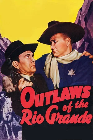 Постер: Outlaws of the Rio Grande
