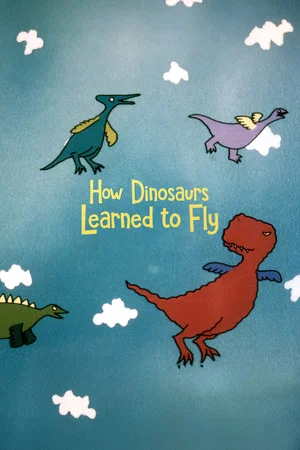 Постер: How Dinosaurs Learned to Fly