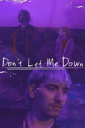 Постер: Don't Let Me Down