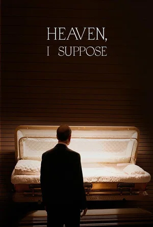 Постер: Heaven, I Suppose