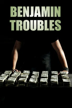 Постер: Benjamin Troubles