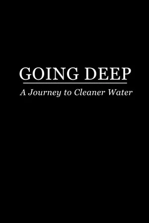 Постер: Going Deep: A Journey to Cleaner Water