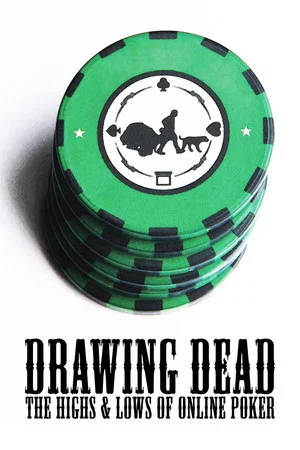 Постер: Drawing Dead: The Highs and Lows of Online Poker