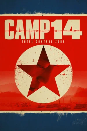 Постер: Camp 14: Total Control Zone