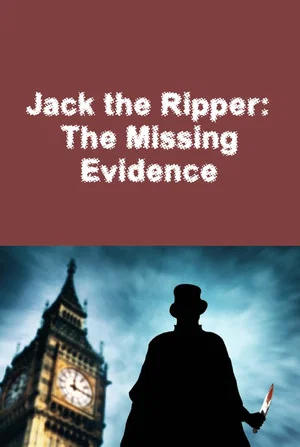 Постер: Jack the Ripper: The Missing Evidence