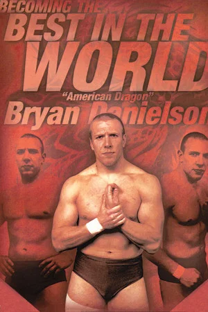 Постер: Becoming the Best in the World: Bryan Danielson