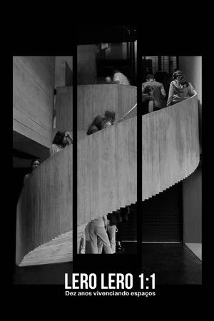 Постер: Lero Lero 1:1 | Ten Years of Experiencing Spaces