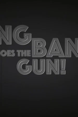 Постер: Bang Bang Goes The Gun!