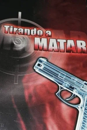 Постер: Tirando a Matar