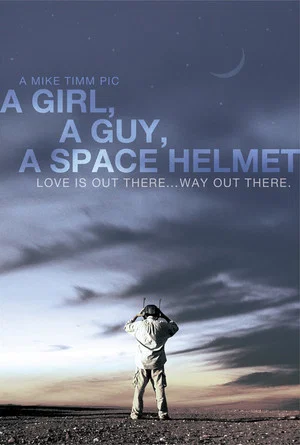 Постер: A Girl, a Guy, a Space Helmet