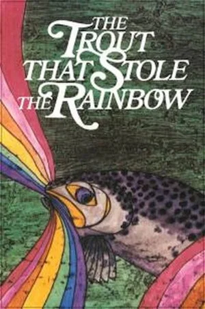 Постер: The Trout That Stole the Rainbow