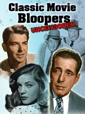 Постер: Classic Movie Bloopers: Uncensored