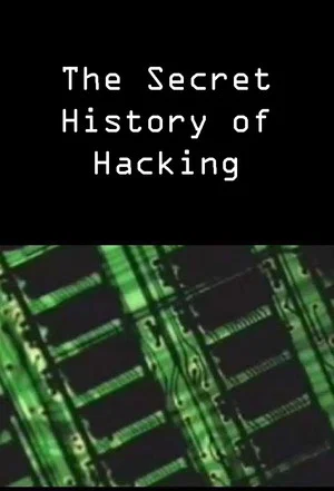 Постер: The Secret History of Hacking