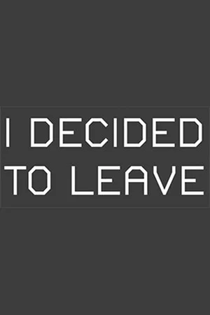 Постер: I Decided to Leave