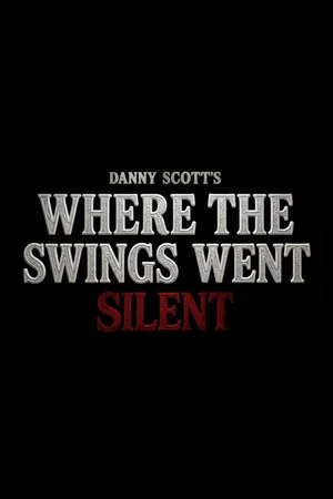 Постер: Where the Swings Went Silent