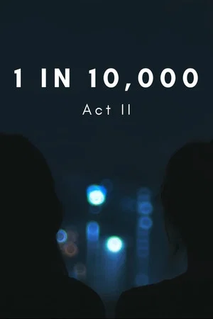 Постер: 1 in 10,000: Act II