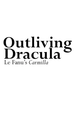 Постер: Outliving Dracula: Le Fanu's Carmilla