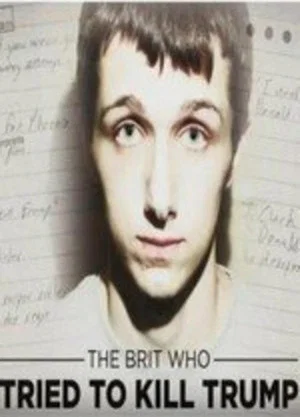 Постер: The Brit Who Tried to Kill Trump