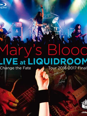 Постер: Mary's Blood LIVE at LIQUIDROOM ~Change the Fate Tour 2016-2017 Final~