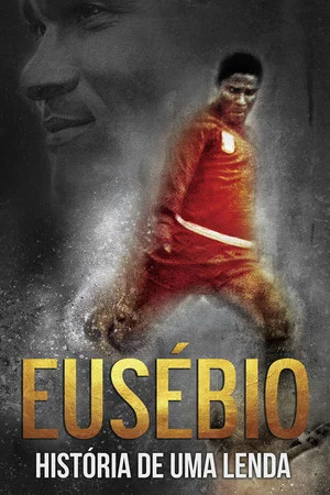 Постер: Eusébio: Story of a Legend