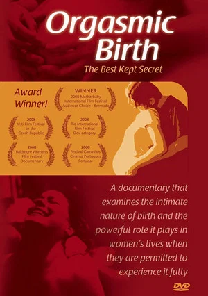 Постер: Orgasmic Birth: The Best-Kept Secret