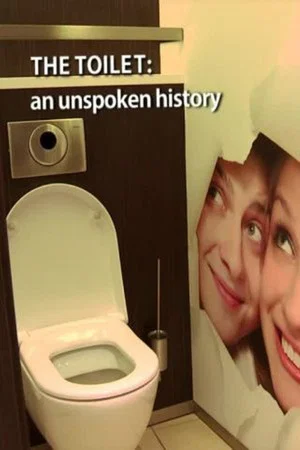 Постер: The Toilet: An Unspoken History