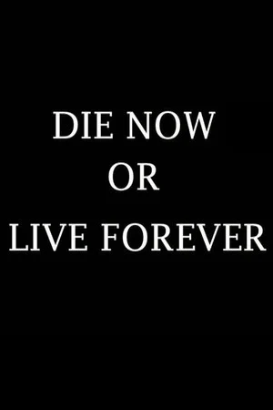 Постер: Die Now or Live Forever
