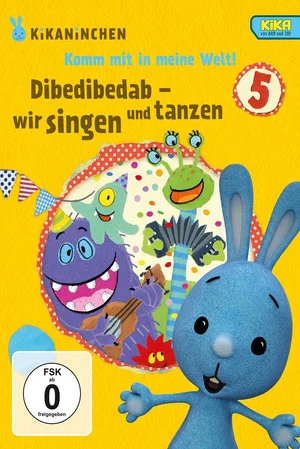 Постер: Kikaninchen - Dibedibedab - Wir singen und tanzen