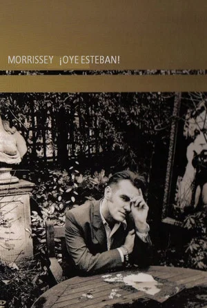 Постер: Morrissey: ¡Oye Esteban!