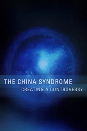 Постер: The China Syndrome: Creating a Controversy