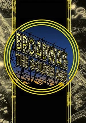 Постер: Broadway: The Golden Age, by the Legends Who Were There