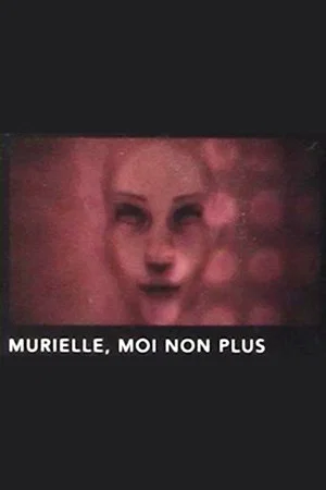 Постер: Murielle, moi non plus