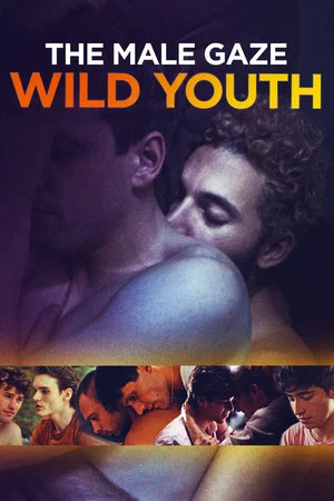 Постер: The Male Gaze: Wild Youth