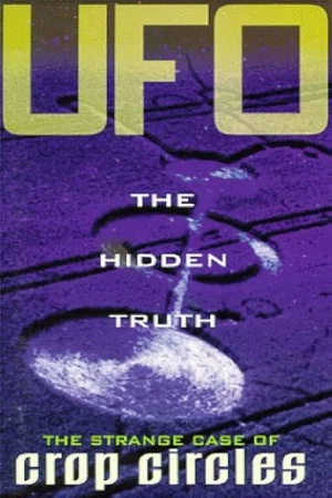 Постер: UFO The Hidden Truth: The Strange Case of Crop Circles