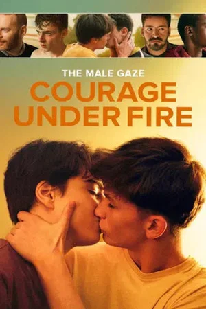 Постер: The Male Gaze: Courage Under Fire