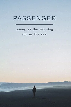 Постер: Passenger: Young as the Morning, Old as the Sea