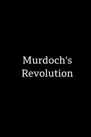 Постер: Murdoch's Revolution