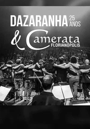 Постер: Dazaranha 25 Anos - Camerata Florianópolis