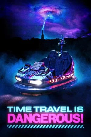 Постер: Time Travel Is Dangerous!