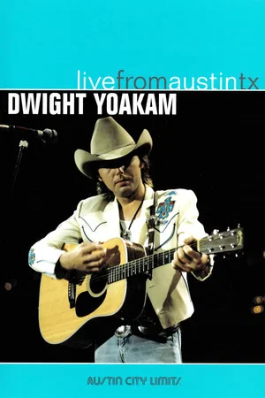 Постер: Dwight Yoakam - Live from Austin TX
