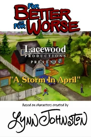 Постер: For Better or for Worse: A Storm in April