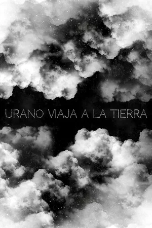 Постер: Urano Viaja a la Tierra