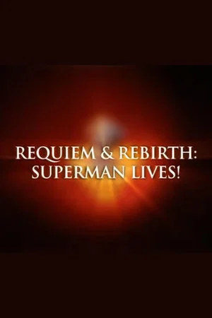 Постер: Requiem & Rebirth: Superman Lives!