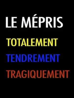 Постер: Le Mépris - Totalement Tendrement Tragiquement