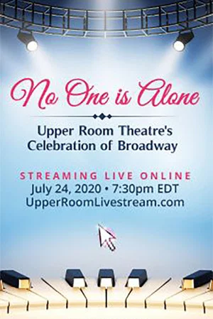 Постер: No One is Alone: Upper Room Theatre's Celebration of Broadway