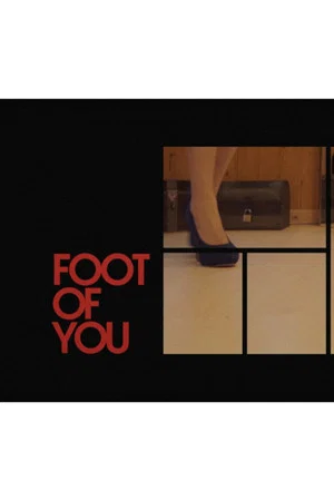 Постер: FOOT OF YOU
