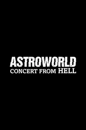Постер: Astroworld: Concert from Hell
